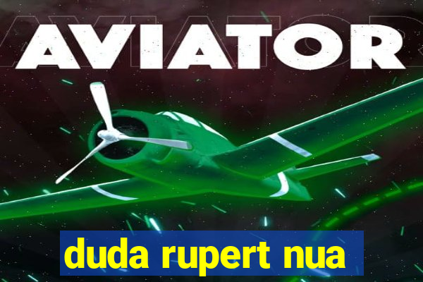 duda rupert nua